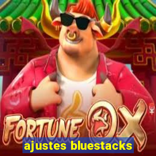 ajustes bluestacks